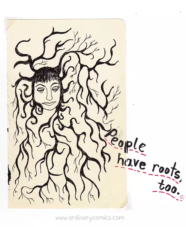 People have roots too.