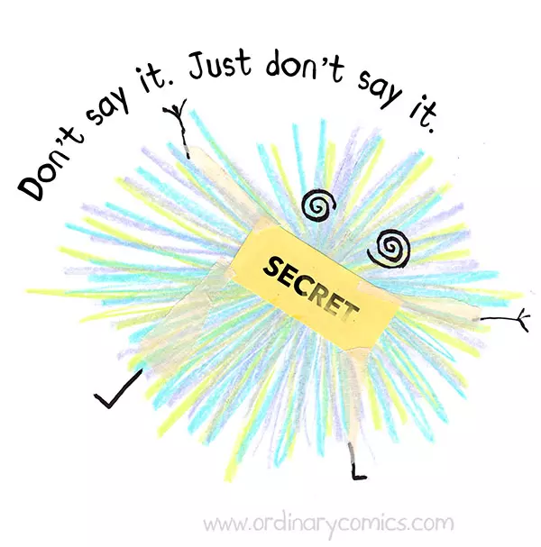 Don't say it. Just don’t say it. Secret